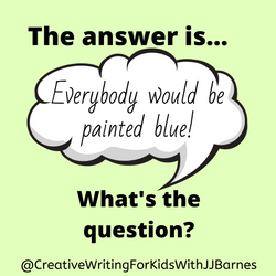 Everybody would be painted blue