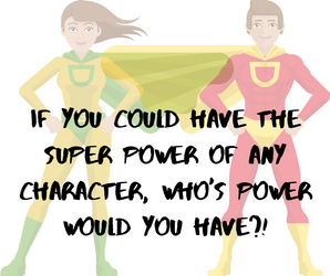 If you could have the super power of ANY character, who's power would 
